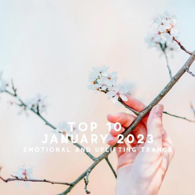 Top 10 January 2023 Emotional and Uplifting Trance (2023) MP3