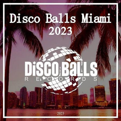 Va - Disco Balls Miami 2023 (2023) MP3