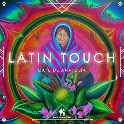 Cafe De Anatolia - Latin Touch (2023) MP3