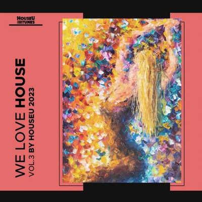 We Love House Vol 3 (2023) MP3