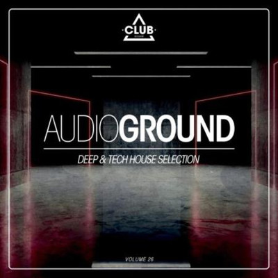 Audioground: Deep & Tech House Selection, Vol. 26 (2023) MP3