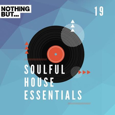 Nothing But... Soulful House Essentials, Vol. 19 (2024) MP3