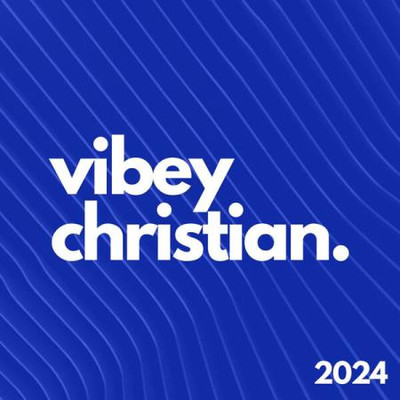 Vibey Christian 2024 (2024) MP3