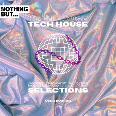 Nothing But... Tech House Selections, Vol 26 (2024) MP3