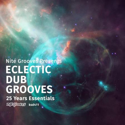 Nite Grooves Presents Eclectic Dub Grooves (25 Years Essentials) (2019