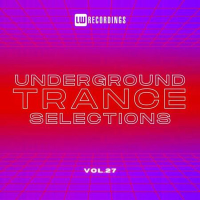 Underground Trance Selections, Vol 27 (2024) MP3