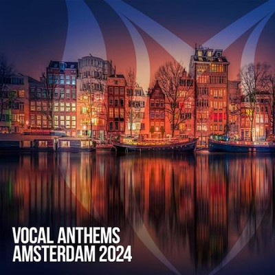 Vocal Anthems Amsterdam 2024 (2024) MP3