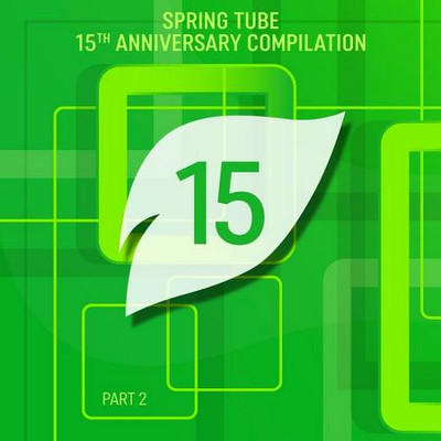 Spring Tube 15th Anniversary Compilation, Pt. 2 (2024) MP3