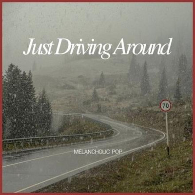 Just Driving Around - Melancholic Pop (2025) MP3