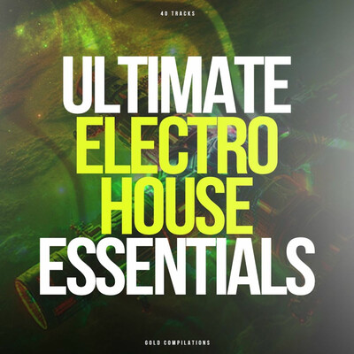 Ultimate Electro House Essentials (2025)