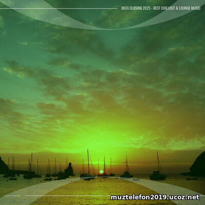 Ibiza Closing 2025 [Best Chillout & Lounge Music] (2025)